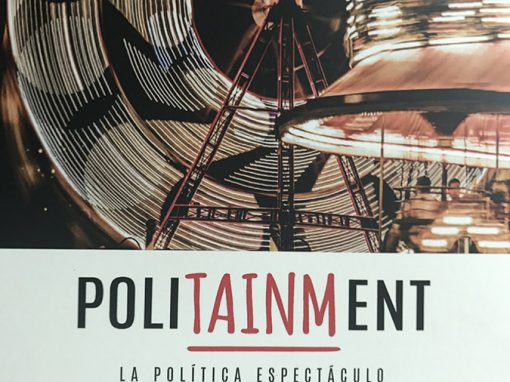 Politainment La Política Espectáculo en los Medios de Comunicación
