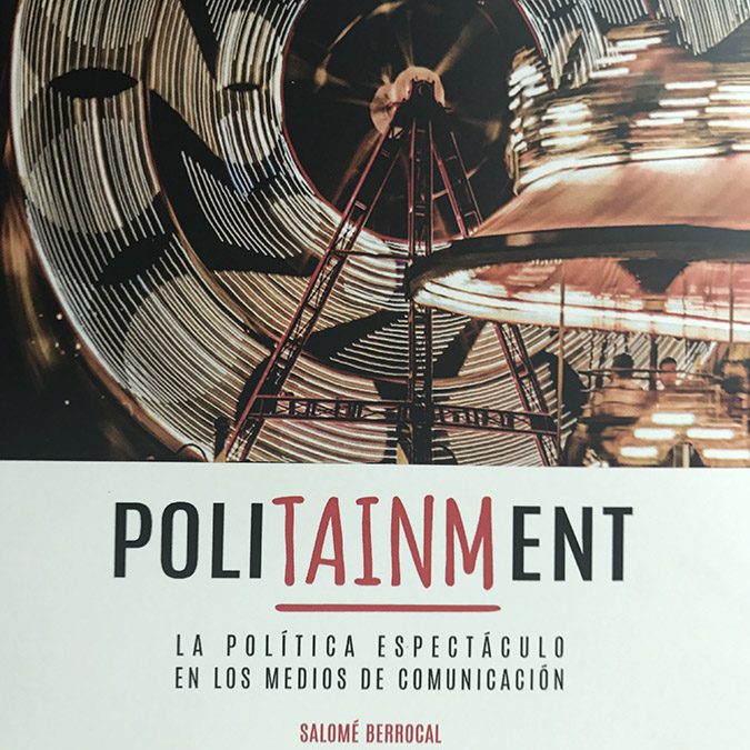Politainment La Política Espectáculo en los Medios de Comunicación