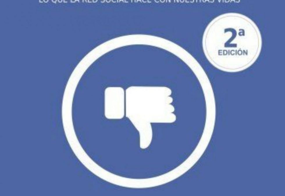 Fraudebook. Lo que la red social hace de nuestras vidas