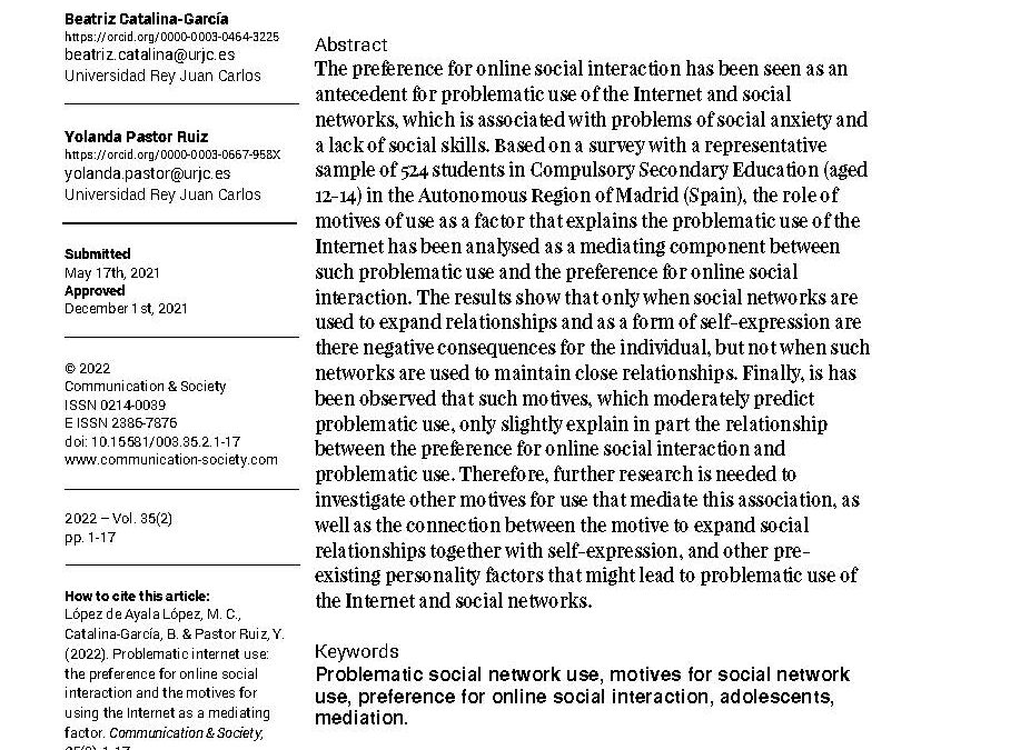 López de Ayala López, M. C., Catalina-García, B. & Pastor Ruiz, Y. (2022). Problematic internet use: the preference for online social interaction and the motives for using the Internet as a mediating factor. Communication & Society, 35(2), 1-17. https://doi.org/10.15581/003.35.2.1-17